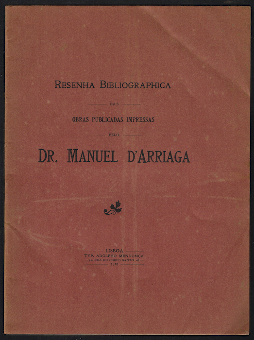RESENHA BIBLIOGRAPHICA das obras publicadas impressas pelo DR. MANUEL DE ARRIAGA